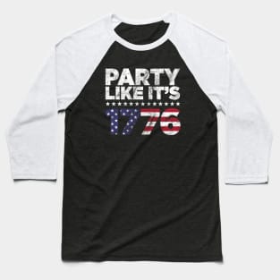 Party Like It's 1776 Independence Day Baseball T-Shirt